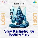 Shiv Kailasho Ke - Soothing Piano Lofi