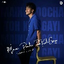 Maine Poocha Toh Keh Gayi (Slowed & Reverb)
