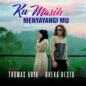 Thomas Arya & Rheka Restu - Ku Masih Menyayangimu