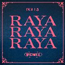 Raya Raya Raya (Karazey Remix)