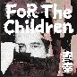 For The Children