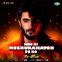 Kisi Ki Muskurahaton Pe Ho (Rap Version)