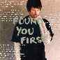 Found You First