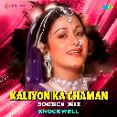 Kaliyon Ka Chaman (Bounce Mix)