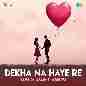 Dekha Na Haye Re (LoFi)