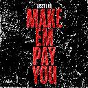 Make Em Pay You