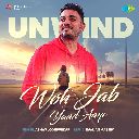 Woh Jab Yaad Aaye - Unwind