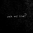 Can We Live?