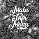 Malu Tapi Mahu (Remix) (Chorus)