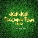 Lagi Lagi Tak Dapat Raya (Remix) (Chorus)