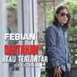 Febian - Bertahan Atau Terlantar