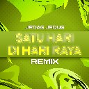 Satu Hari Di Hari Raya (Jedag Remix)