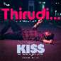 Thirudi (From Kiss)