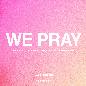 We Pray (Twice Version)