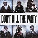 Don't Kill The Party Feat. Shoreline Mafia, Quavo & Juicy J