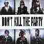 Don't Kill The Party