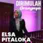 Elsa Pitaloka - Dirimulah Orangnya
