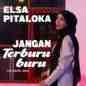 Elsa Pitaloka - Jangan Terburu Buru