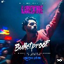 Bulletproof (From Lukkhe)