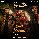 Senti (From Daadi Ki Shaadi)