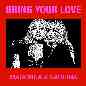 Bring Your Love