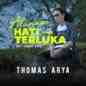 Thomas Arya - Alunan Hati Yang Terluka