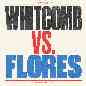 Whitcomb vs. Flores