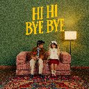 Hi Hi Bye Bye