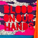 Blood On Our Hands