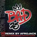 Bad (Remix By Afrojack - Club Mix)