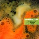 Tim Deluxe